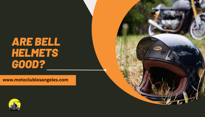 Are Bell Helmets Good? 3 Things You Should Know About