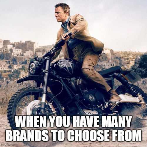 when you have many brands to choose from - funny motorcycle memes