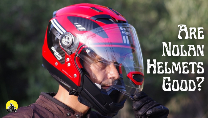 Are Nolan Helmets Good?